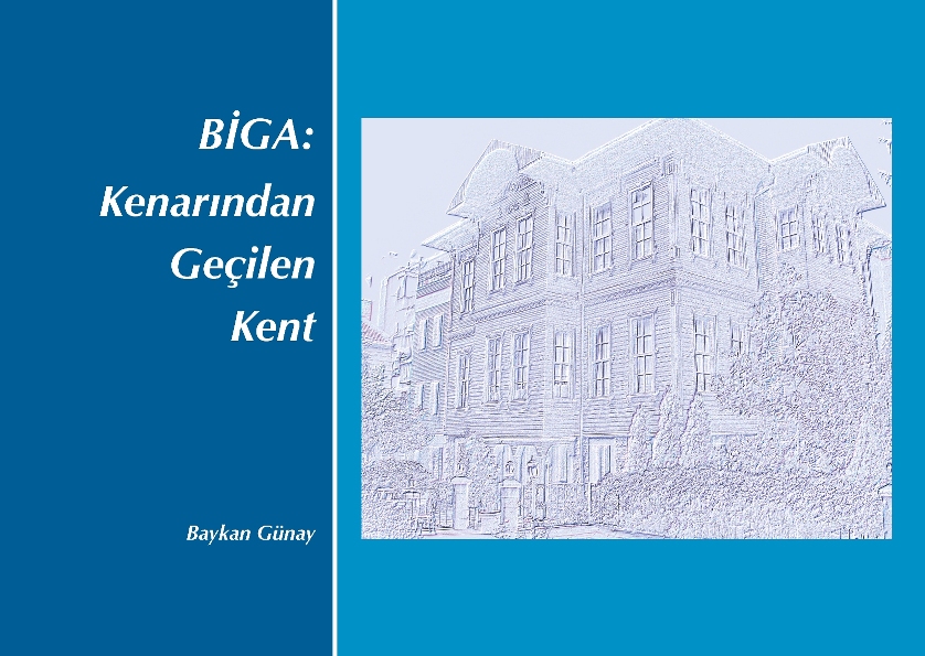“BİGA: KENARINDAN GEÇİLEN KENT” KİTABI YAYINLANDI
