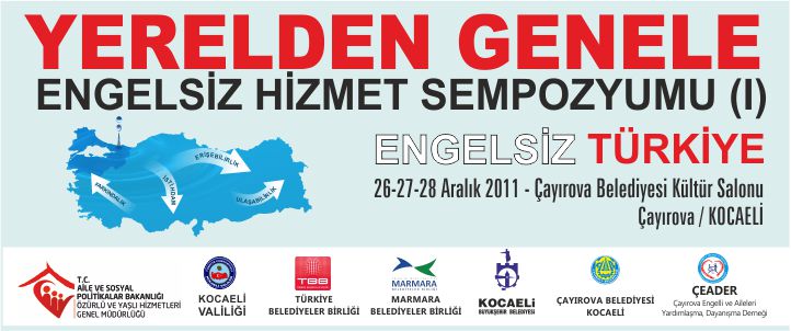 YERELDEN GENELE 1. ENGELSİZ HİZMET SEMPOZYUMU