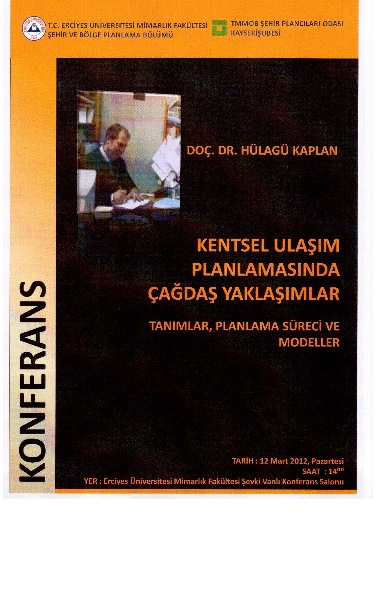 KONFERANS: DOÇ. DR. HÜLAGÜ KAPLAN "KENTSEL ULAŞIM PLANLAMASINDA ÇAĞDAŞ YAKLAŞIMLAR-TANIMLAR, PLANLAMA SÜRECİ VE MODELLER" 