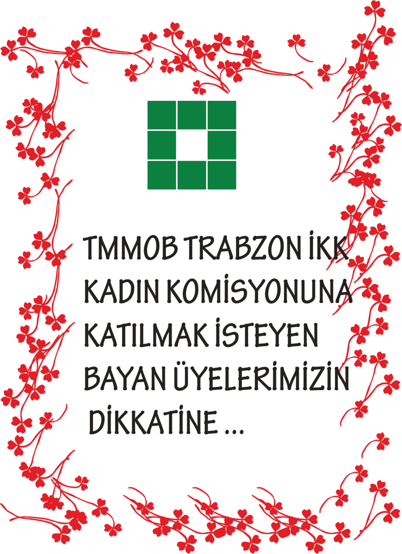 TMMOB TRABZON İKK KADIN KOMİSYONUNDA YER ALMAK İSTEYEN BAYAN ÜYELERİMİZİN DİKKATİNE