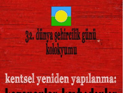 İSTANBUL MSGSÜ'DE GERÇEKLEŞTİRİLECEK OLAN "32. DÜNYA ŞEHİRCİLİK GÜNÜ KOLOKYUMU KENTSEL YENİDEN YAPILANMA: KAZANANLAR KAYBEDENLER"İN PROGRAMI SON HALİ