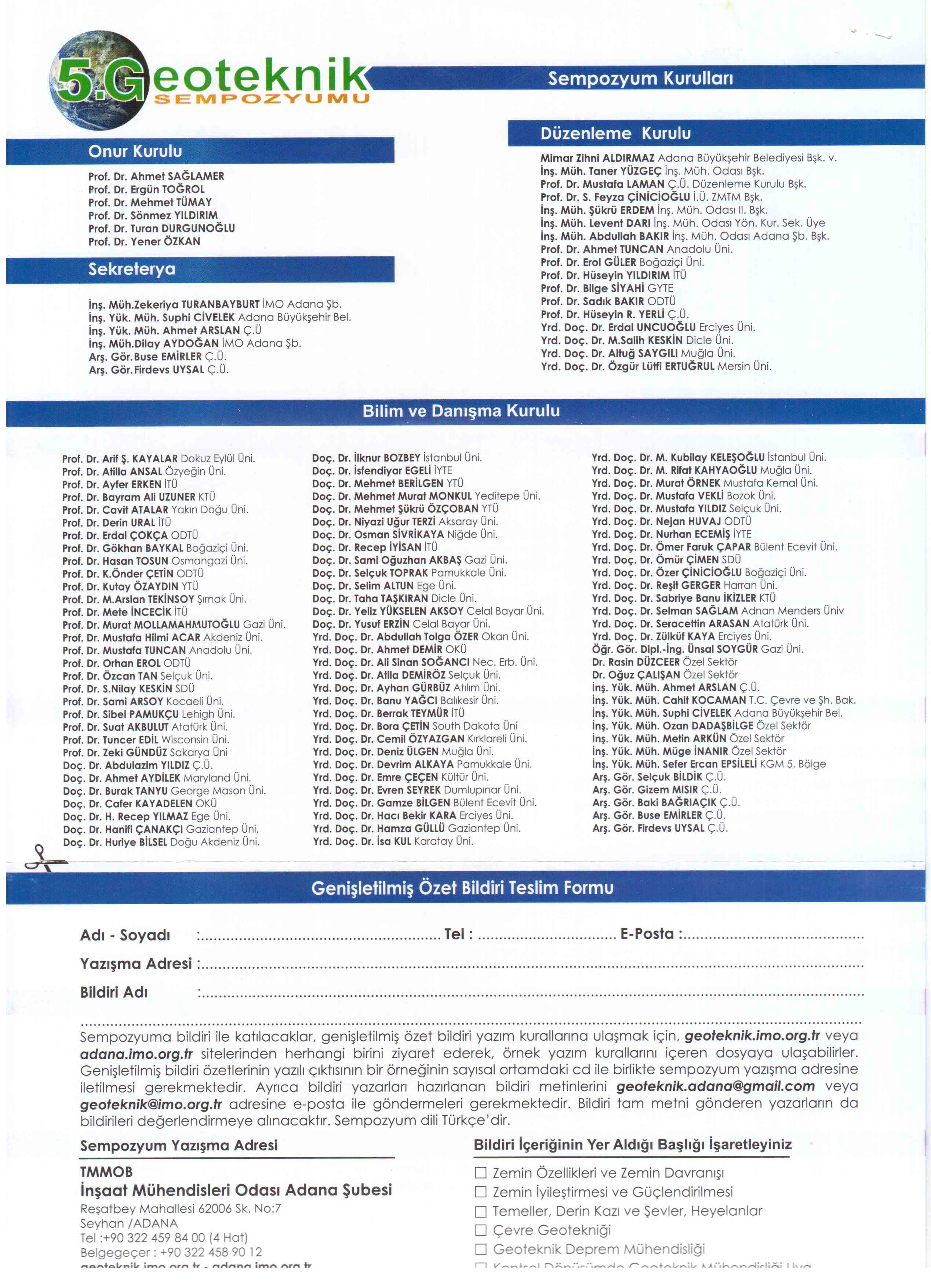 5. GEOTEKNİK SEMPOZYUMU 05-07 ARALIK 2013 TARİHLERİNDE ADANA ÇUKUROVA ÜNİVERSİTESİ`NDE YAPILACAKTIR