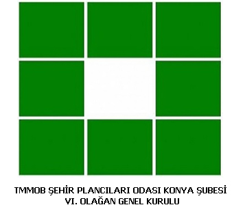 TMMOB ŞEHİR PLANCILARI ODASI KONYA ŞUBESİ 6. OLAĞAN GENEL KURULU