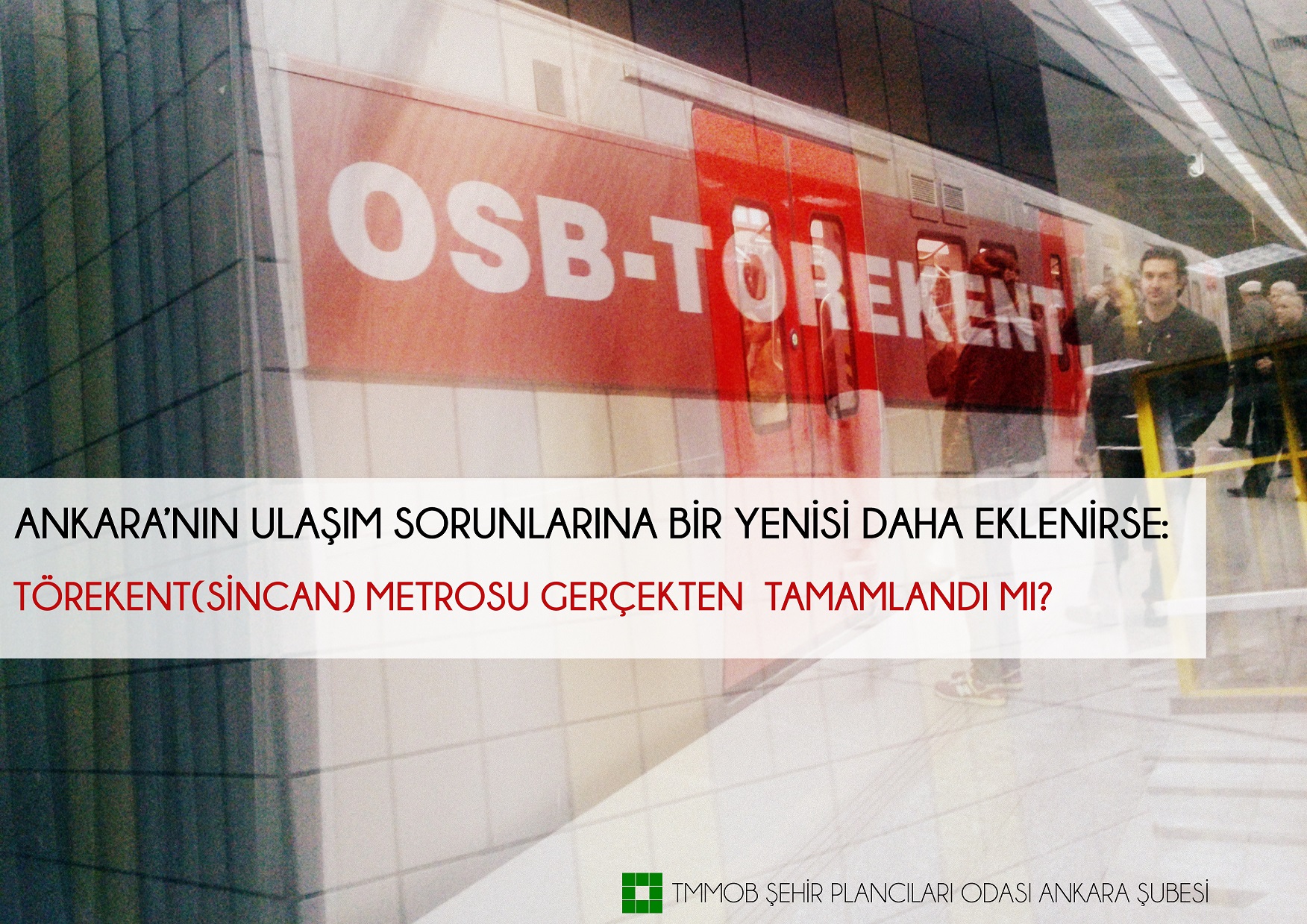BATIKENT-SİNCAN (TÖREKENT) METROSU BAŞBAKAN ERDOĞAN VE BAKAN ELVAN`IN SÖYLEDİĞİ GİBİ GERÇEKTEN `ON BİR AY` ERKEN Mİ TAMAMLANDI?