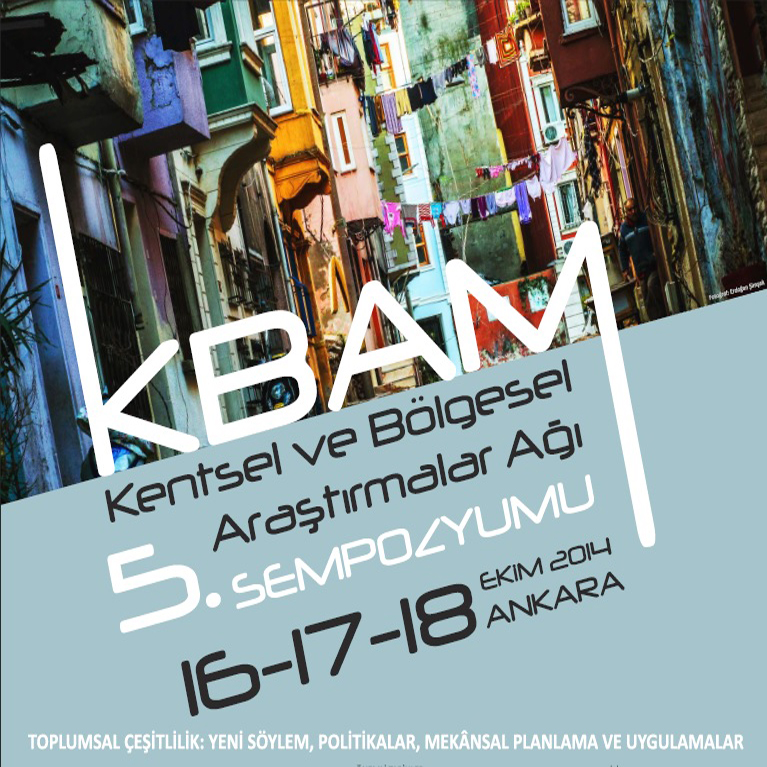 KBAM (KENTSEL VE BÖLGESEL ARAŞTIRMALAR AĞI) SEMPOZYUMU İÇİN BİLDİRİ GÖNDERİM SÜRESİ 13 NİSAN 2014`E UZATILDI