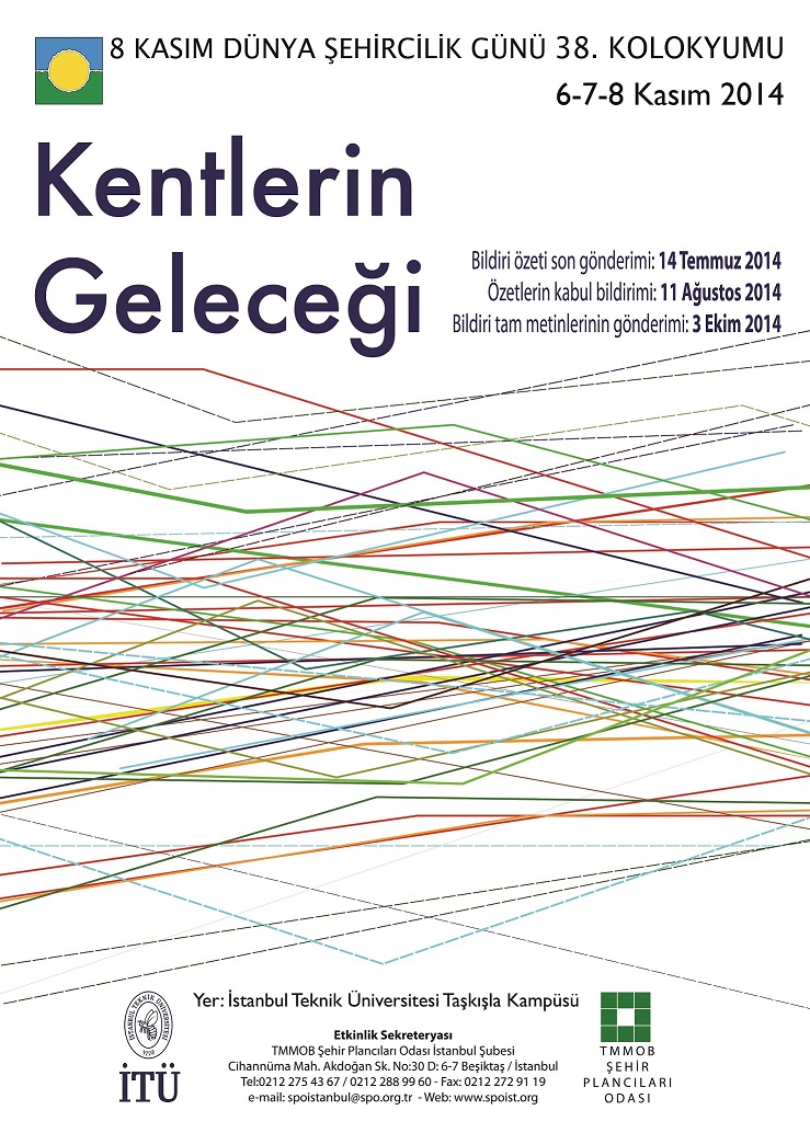 DÜNYA ŞEHİRCİLİK GÜNÜ 38. KOLOKYUMU BİLDİRİ ÖZETİ SON GÖNDERİM TARİHİ 21 TEMMUZ 2014 PAZARTESİ GÜNÜNE KADAR UZATILDI