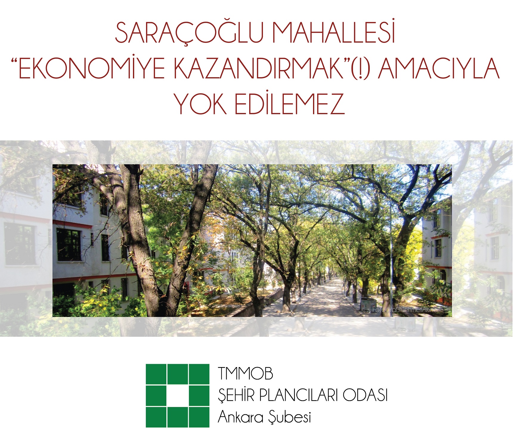 SARAÇOĞLU YERLEŞKESİ "EKONOMİYE KAZANDIRMAK"(!) AMACIYLA YOK EDİLEMEZ