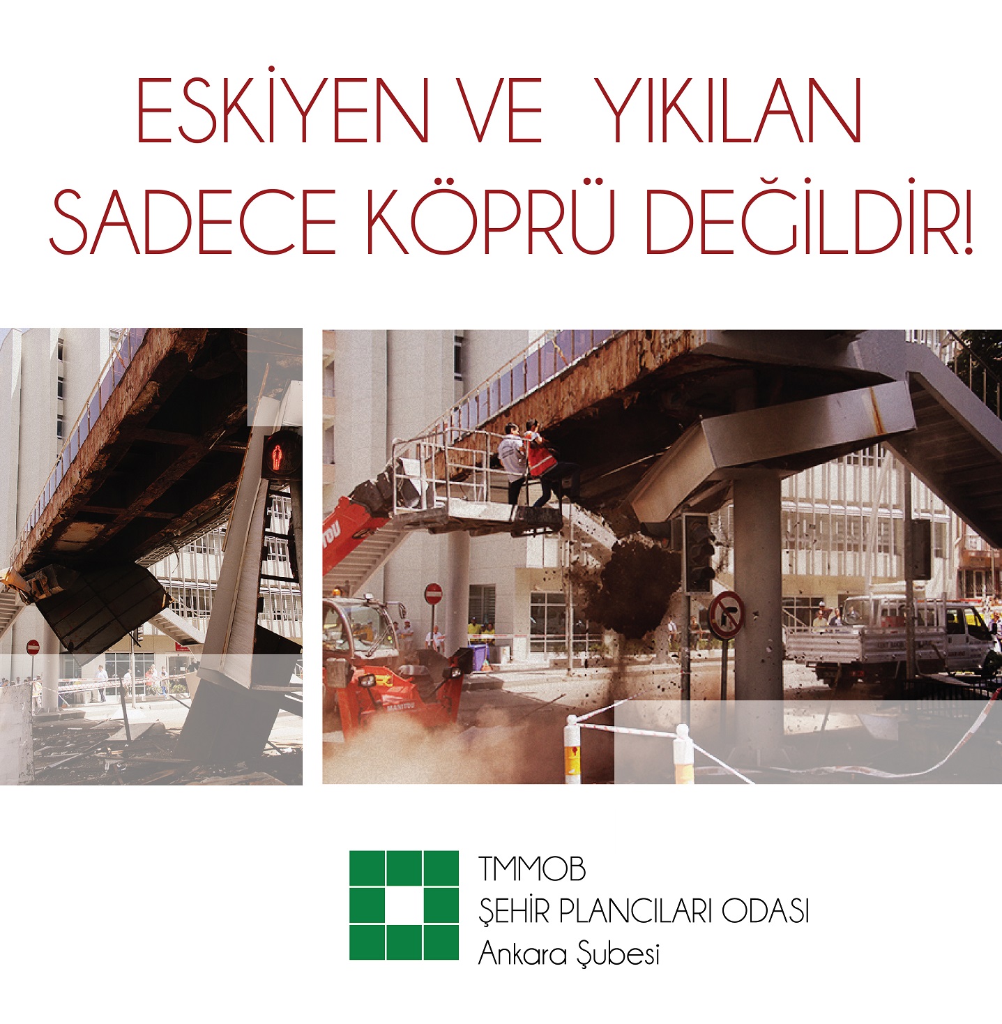 ESKİYEN VE YIKILAN SADECE KÖPRÜ DEĞİLDİR!