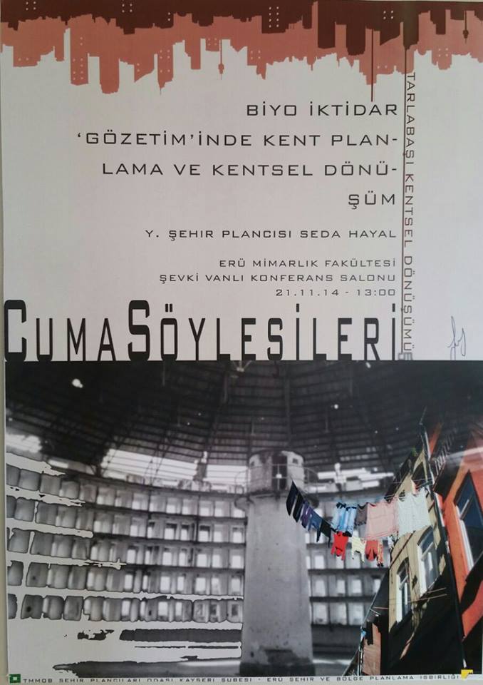 CUMA SÖYLEŞİLERİ: Y. ŞEHİR PLANCISI SEDA HAYAL  "BİYO İKTİDAR `GÖZETİM` İNDE KENT PLANLAMA VE KENTSEL DÖNÜŞÜM"