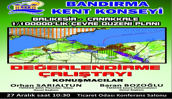 BALIKESİR- ÇANAKKALE ÇEVRE DÜZENİ PLANI DEĞERLENDİRME ÇALIŞTAYI 27 ARALIK CUMARTESİ GÜNÜ GERÇEKLEŞTİRİLECEK