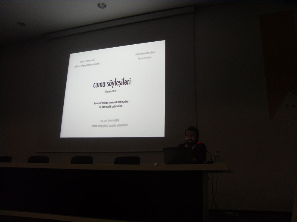  CUMA SÖYLEŞİLERİ: ARAŞ.GÖR. YASİN BARIŞ GÖĞÜŞ “KAMUSAL MEKAN VE MEKANIN KAMUSALLIĞI: KAMUSALLIK ÇALIŞMALARI ÜZERİNE BİR DEĞERLENDİRME” KONULU SÖYLEŞİSİNİ GERÇEKLEŞTİRDİ