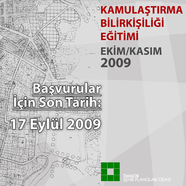KAMULAŞTIRMA BİLİRKİŞİLİĞİ EĞİTİMİ İÇİN BAŞVURULAR BAŞLADI
SON GÜN 17 EYLÜL 2009
