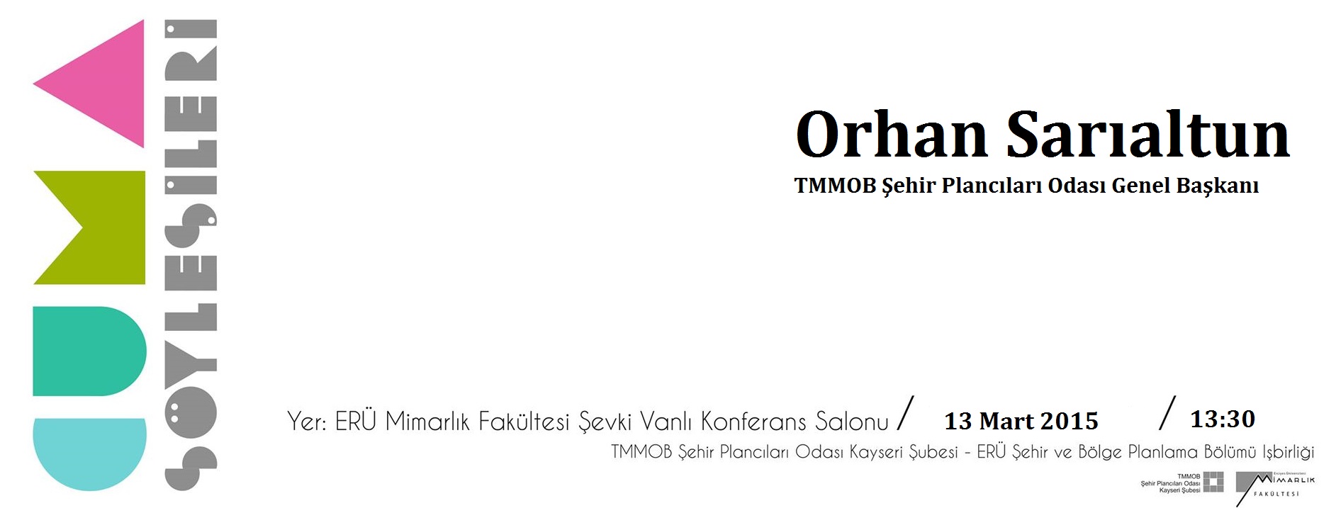 CUMA SÖYLEŞİLERİ 2.DÖNEM AÇILIŞ PROGRAMI KONUĞU GENEL BAŞKANIMIZ ORHAN SARIALTUN