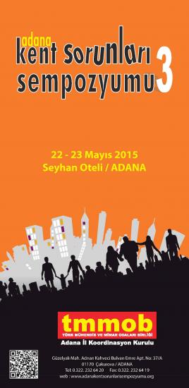 TMMOB ADANA KENT SORUNLARI SEMPOZYUMU 22-23 MAYIS 2015 TARİHLERİNDE GERÇEKLEŞECEKTİR.