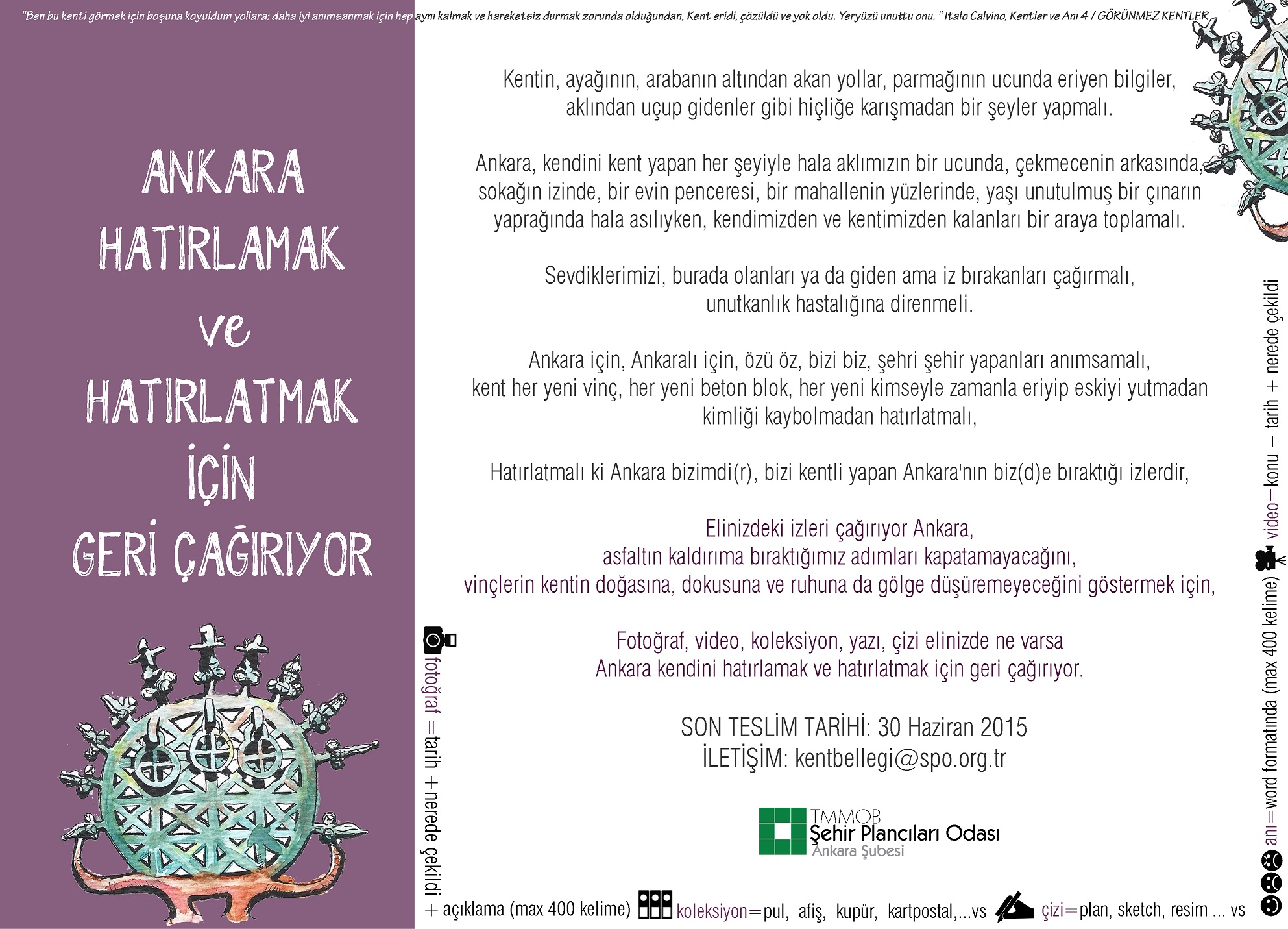 ANKARA`NIN İZLERİ: KENT BELLEĞİ SERGİSİ`NE KATILIM İÇİN SON BAŞVURU TARİHİ 30 HAZİRAN`DIR.
