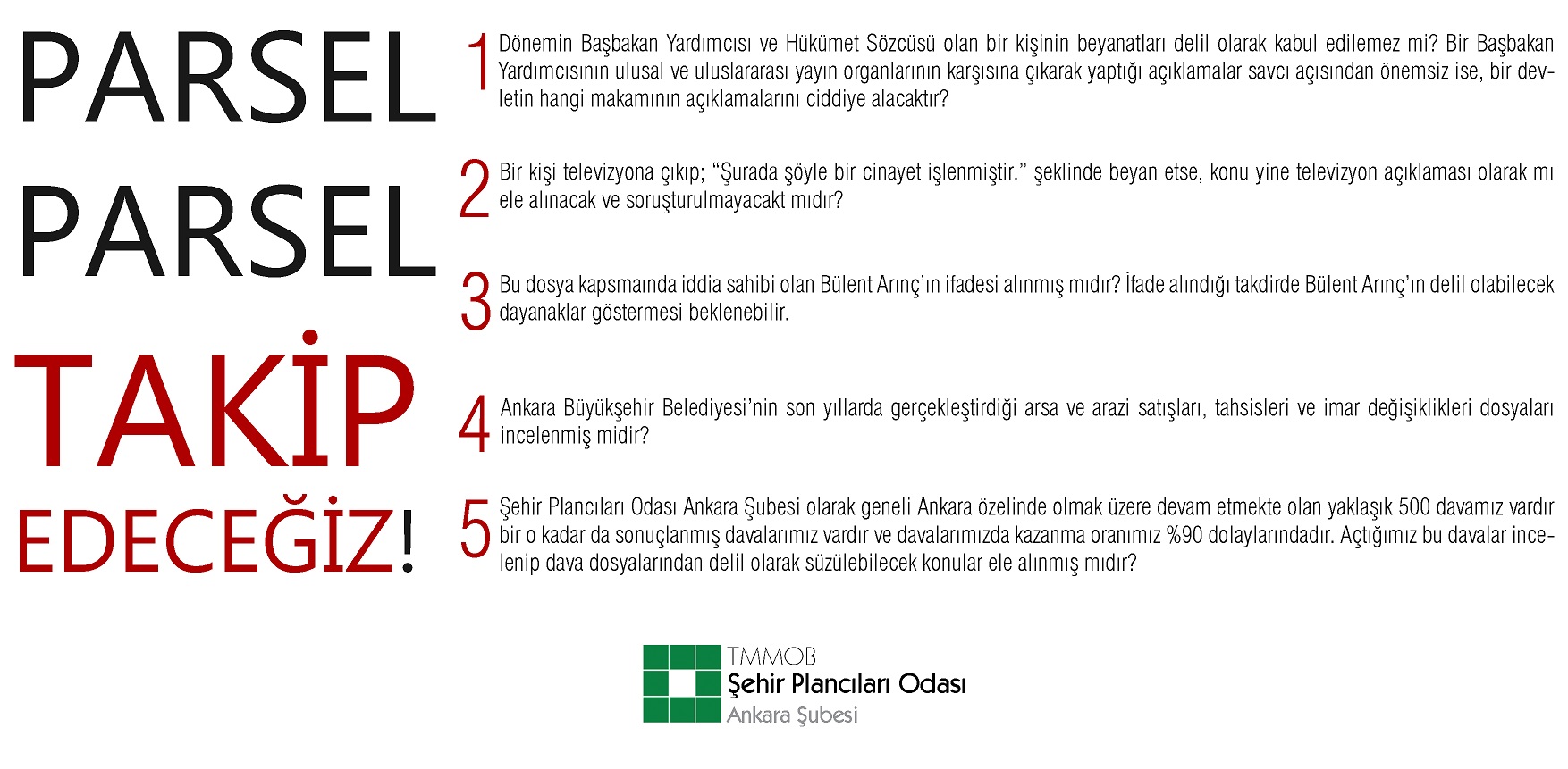 PARSEL PARSEL TAKİP EDECEĞİZ! 
