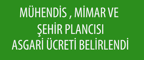 2016 YILI ÜCRETLİ ÇALIŞAN MÜHENDİS, MİMAR VE ŞEHİR PLANCISI ASGARİ ÜCRETİ 3300 TL. OLARAK BELİRLENDİ 