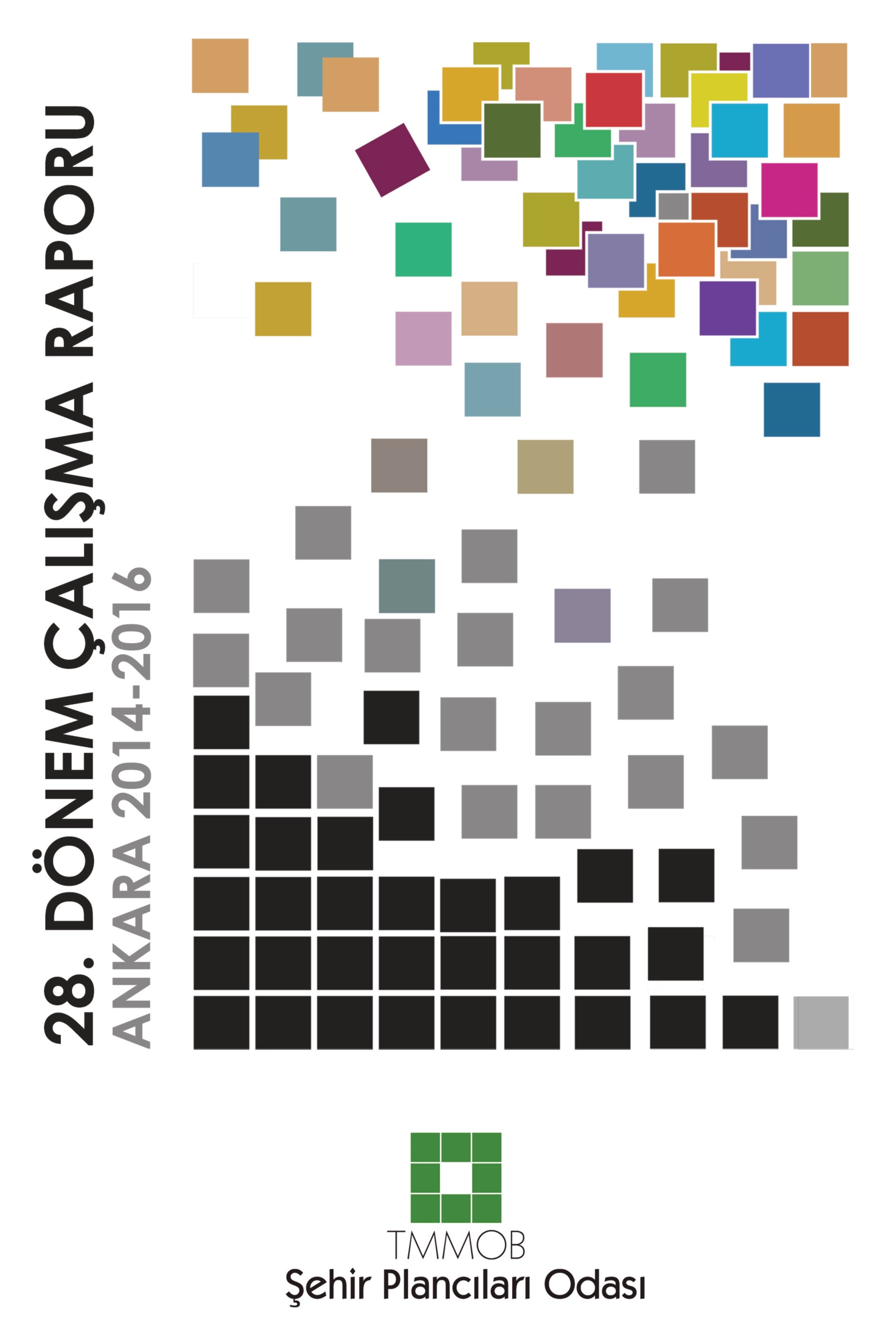 ODAMIZ 28. DÖNEM FAALİYETLERİNİ İÇEREN ÇALIŞMA RAPORU TAMAMLANDI