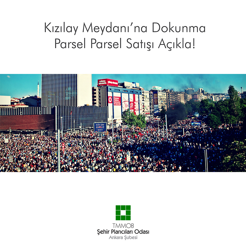 BASIN AÇIKLAMASI; KIZILAY MEYDANI'NA DOKUNMA PARSEL PARSEL SATIŞI AÇIKLA!