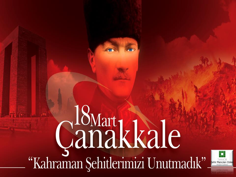 18 MART ÇANAKKALE 'KAHRAMAN ŞEHİTLERİMİZİ UNUTMADIK''