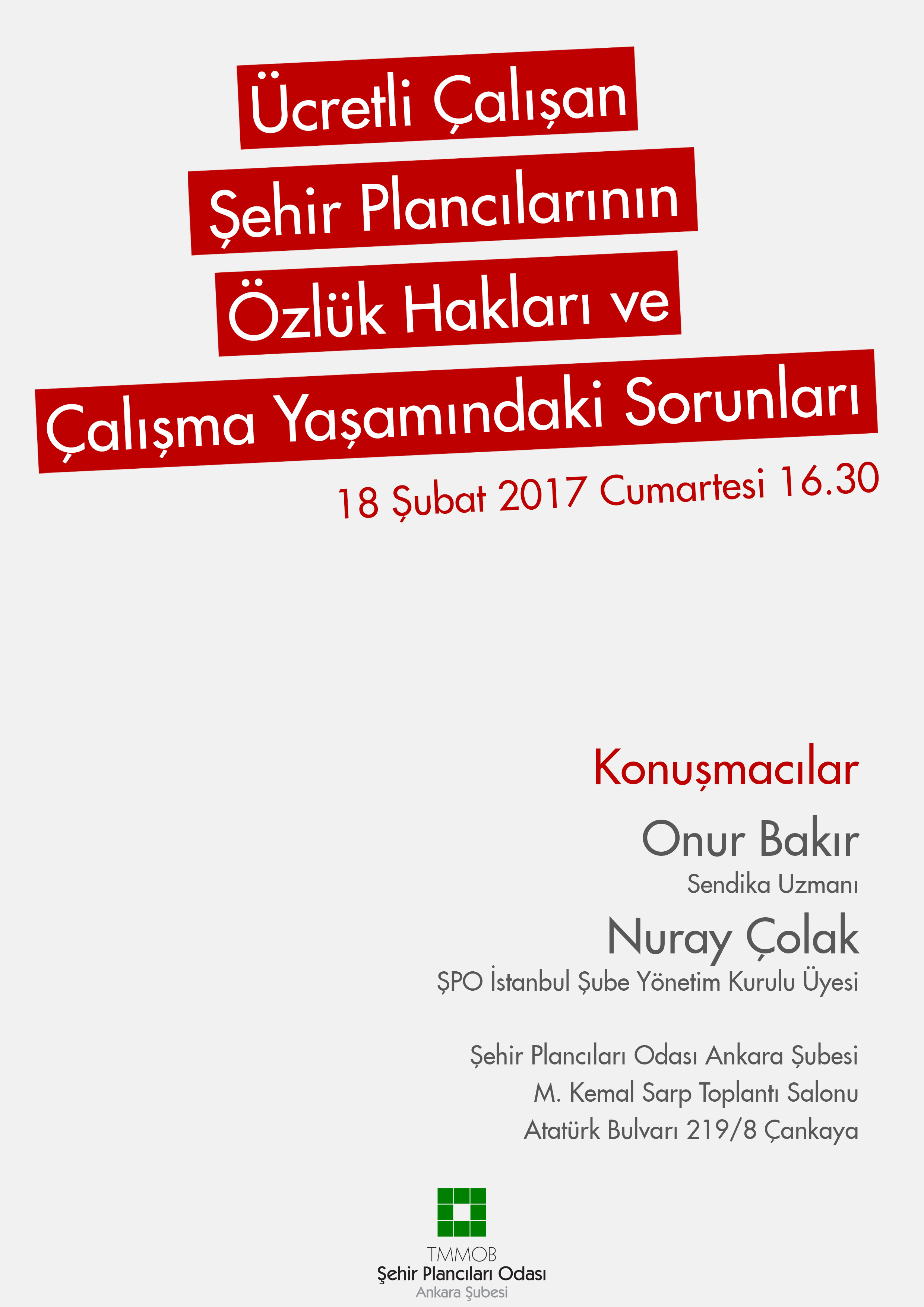 ÜCRETLİ ÇALIŞAN ŞEHİR PLANCILARININ ÖZLÜK HAKLARI VE ÇALIŞMA YAŞAMINDAKİ SORUNLARI SÖYLEŞİSİ 