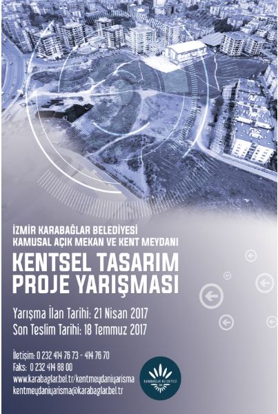 İZMİR KARABAĞLAR BELEDİYESİ
KAMUSAL AÇIK MEKÂN VE KENT MEYDANI
KENTSEL TASARIM PROJE YARIŞMASI