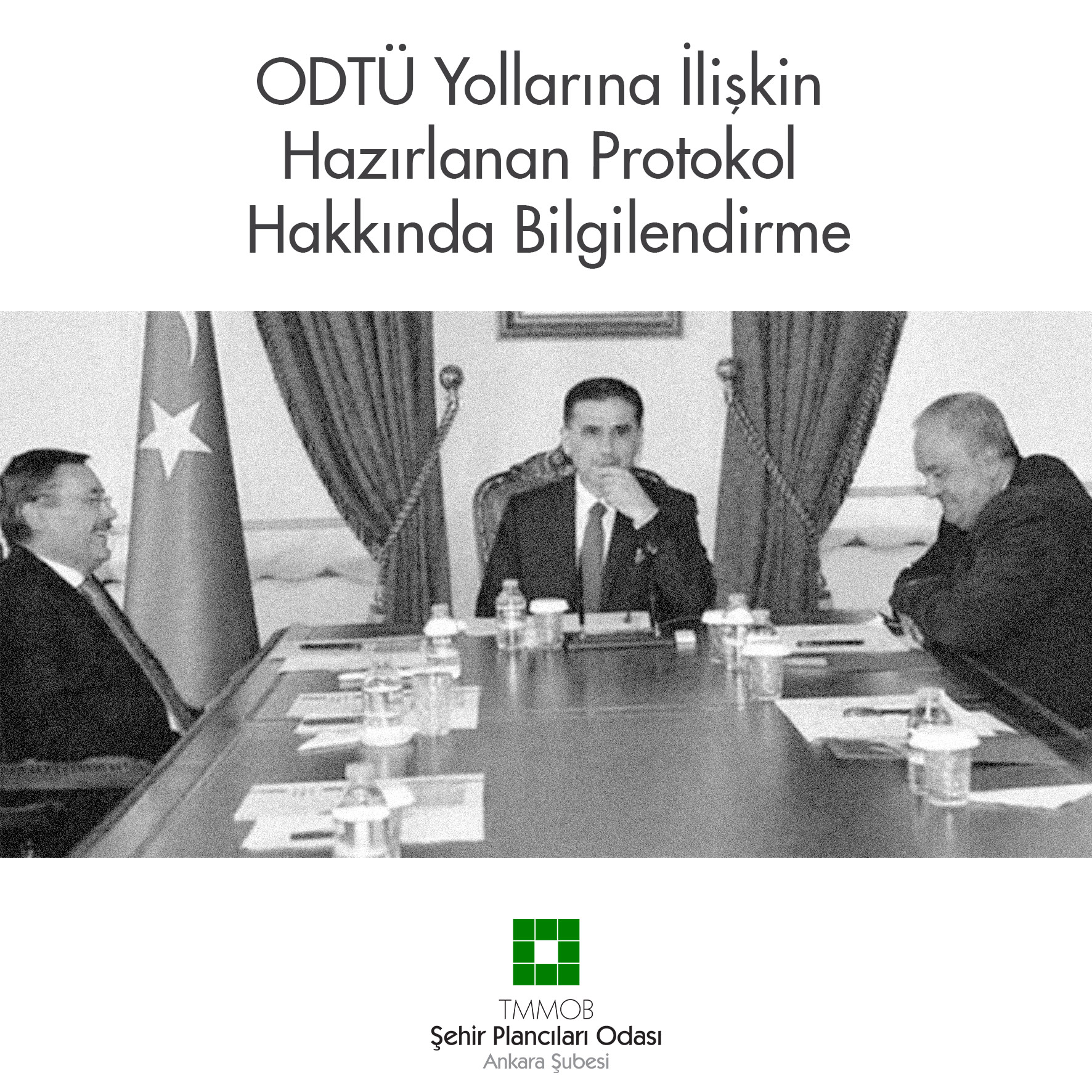 ODTÜ YOLLARINA İLİŞKİN HAZIRLANAN PROTOKOL HAKKINDA BİLGİLENDİRME