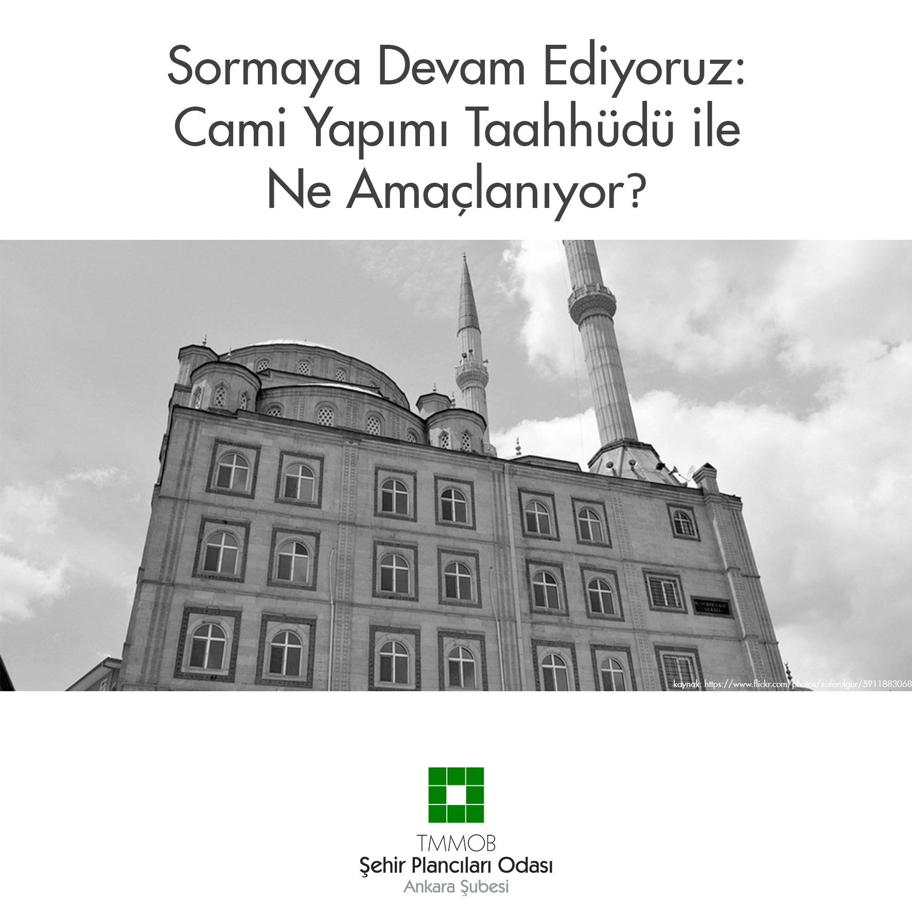 SORMAYA DEVAM EDİYORUZ: CAMİ YAPIMI TAAHHÜDÜ İLE NE AMAÇLANIYOR?