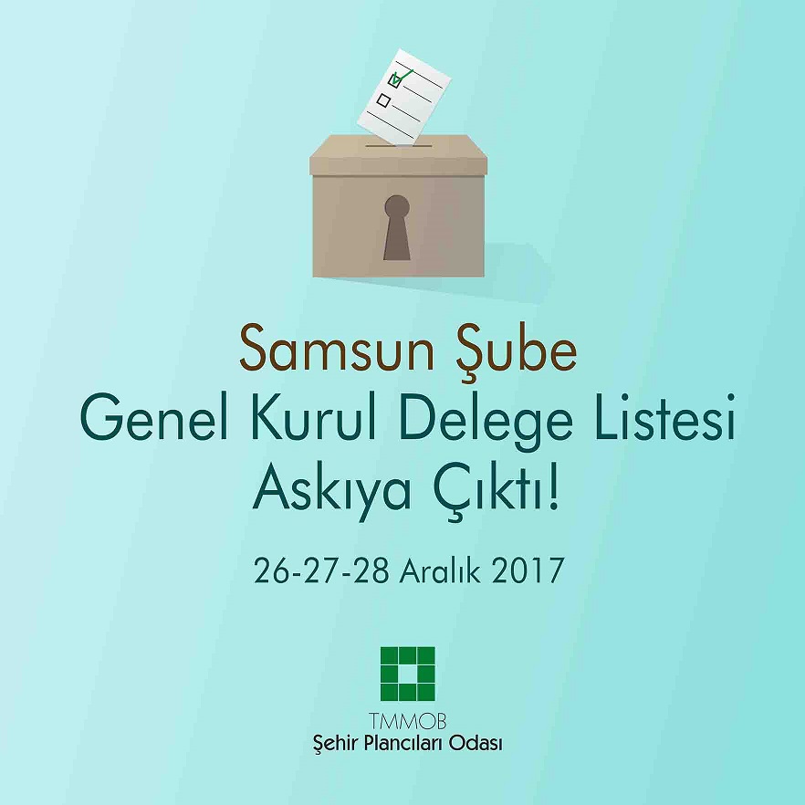 ODAMIZ SAMSUN ŞUBESİ 8. OLAĞAN GENEL KURULU DELEGE LİSTESİ ASKIDA