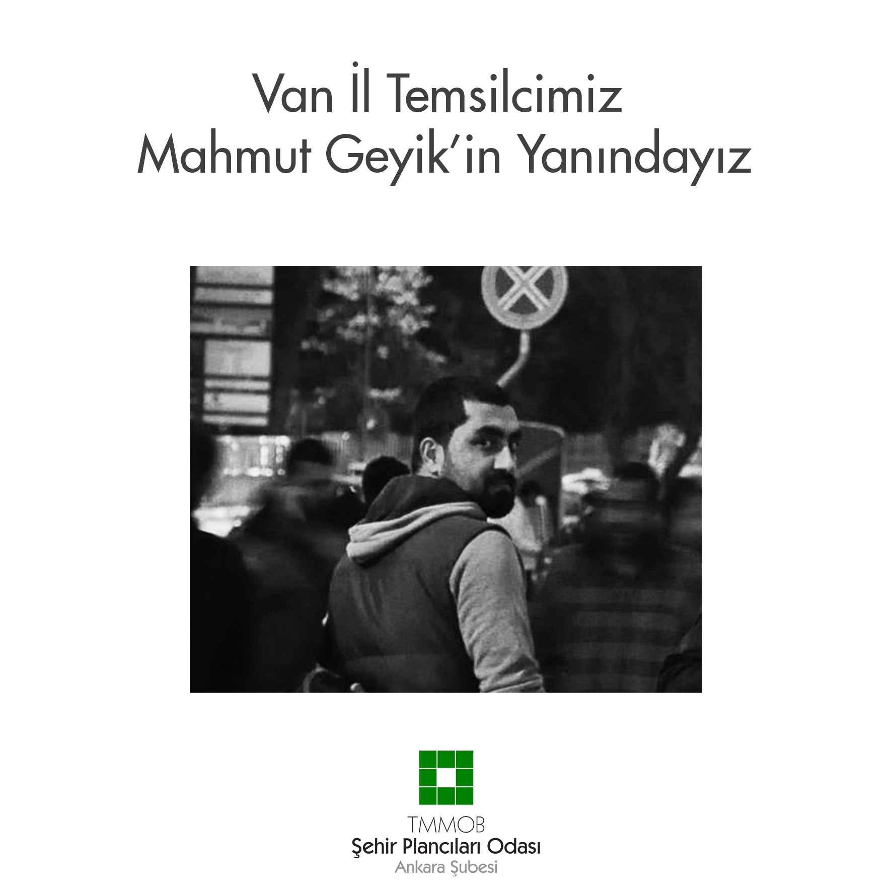 VAN İL TEMSİLCİMİZ MAHMUT GEYİK'İN YANINDAYIZ