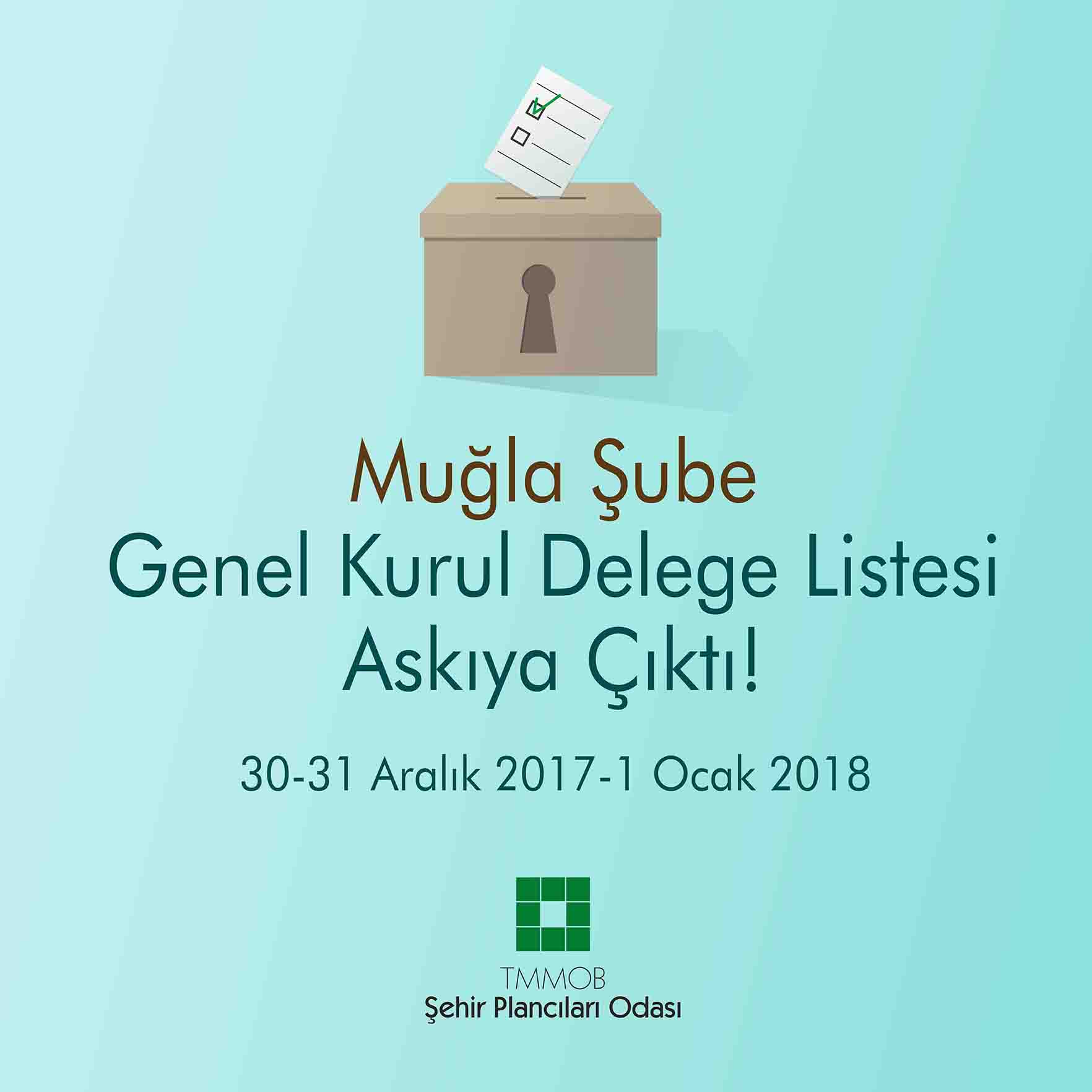 ODAMIZ MUĞLA ŞUBESİ 2. OLAĞAN GENEL KURULU DELEGE LİSTESİ ASKIDA