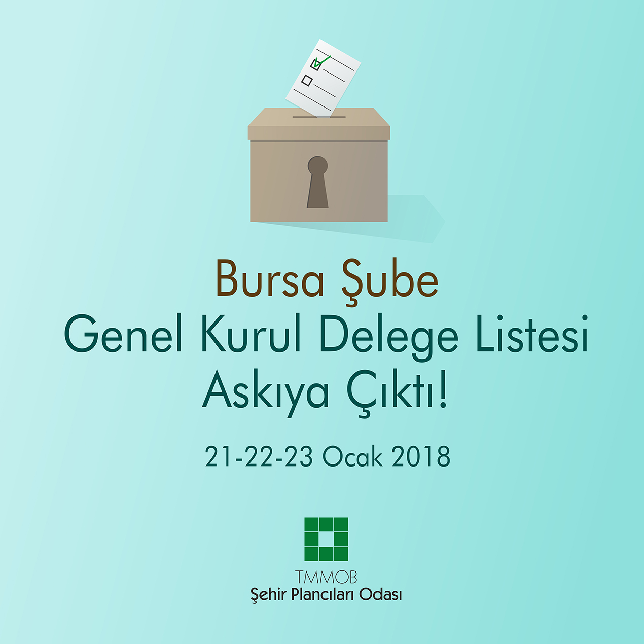 ODAMIZ BURSA ŞUBESİ 10. OLAĞAN GENEL KURULU DELEGE LİSTESİ ASKIDA