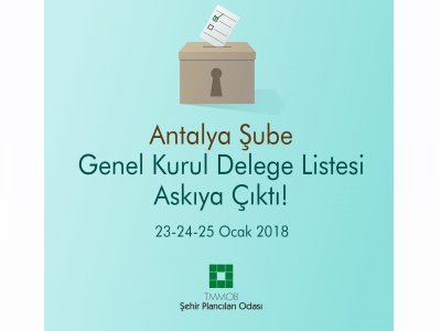 ŞUBEMİZİN 10. OLAĞAN GENEL KURULU DELEGE LİSTESİ 23-24-25 OCAK 2018 TARİHLERİNDE ASKIYA ÇIKACAKTIR.