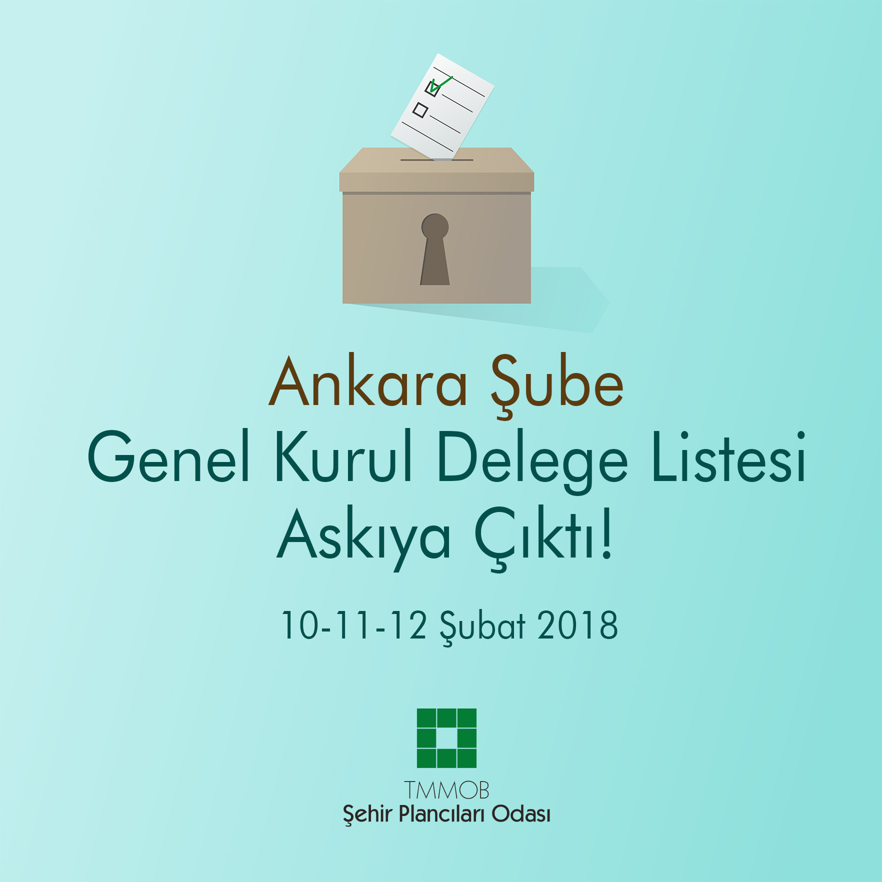 ODAMIZ ANKARA ŞUBESİ 10. OLAĞAN GENEL KURULU DELEGE LİSTESİ ASKIDA