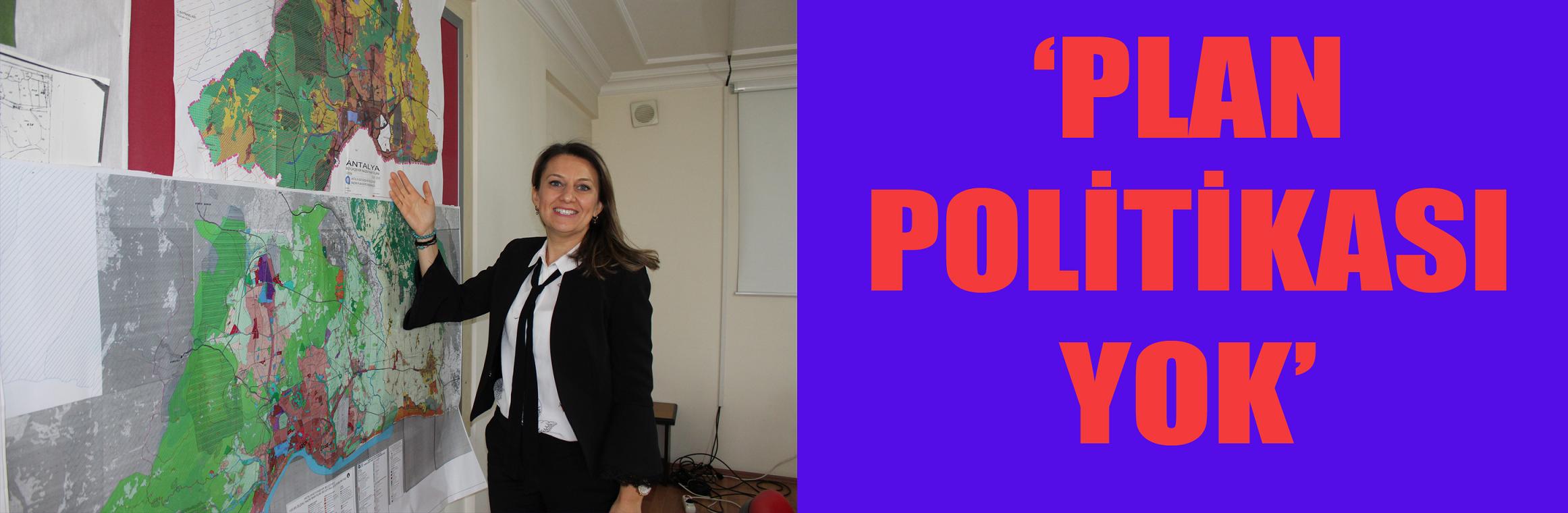 ``PLAN POLİTİKASI YOK``