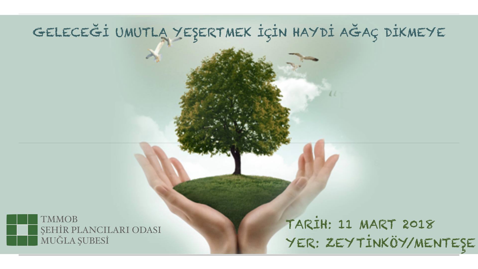 11 MART 2018 TARİHİNDE ZEYTİNKÖY DE AĞAÇ DİKME ETKİNLİĞİ GERÇEKLEŞTİRİLECEKTİR