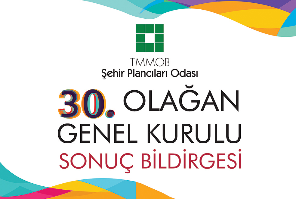 TMMOB ŞEHİR PLANCILARI ODASI 30. GENEL KURUL SONUÇ BİLDİRGESİ