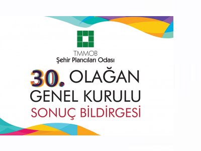 TMMOB ŞEHİR PLANCILARI ODASI 30. GENEL KURUL SONUÇ BİLDİRGESİ