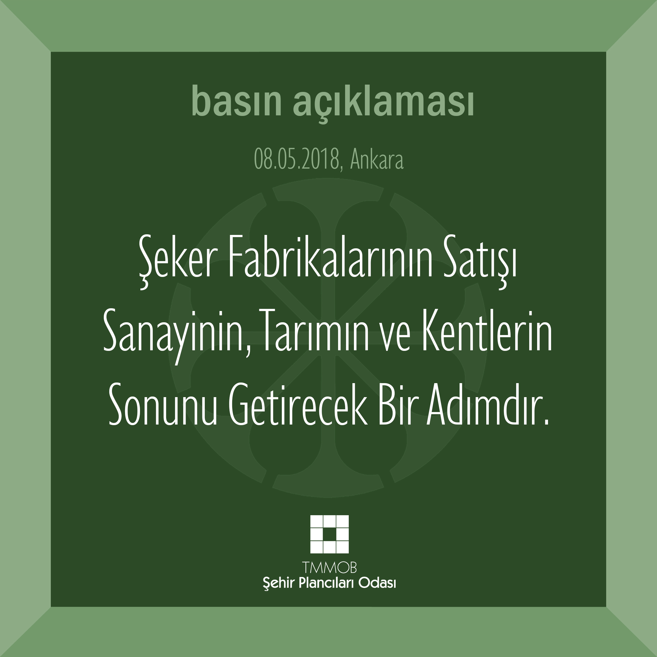 ŞEKER FABRİKALARININ SATIŞI SANAYİNİN, TARIMIN VE KENTLERİN SONUNU GETİRECEK BİR ADIMDIR. 