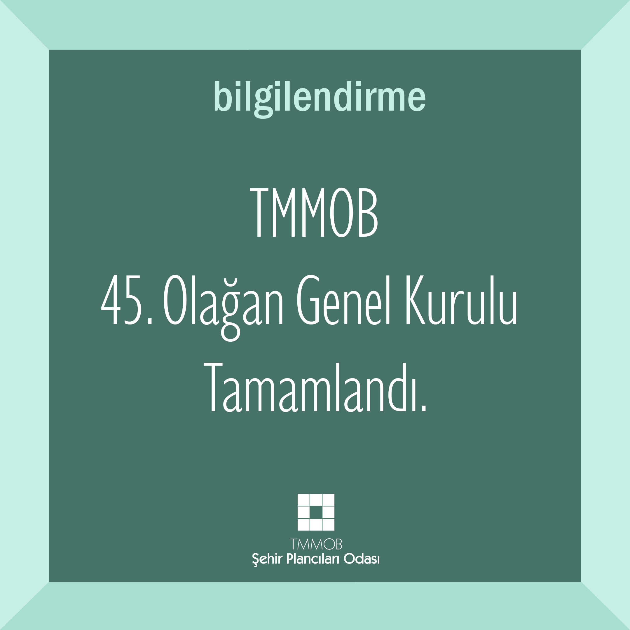 TMMOB 45. OLAĞAN GENEL KURULU TAMAMLANDI.