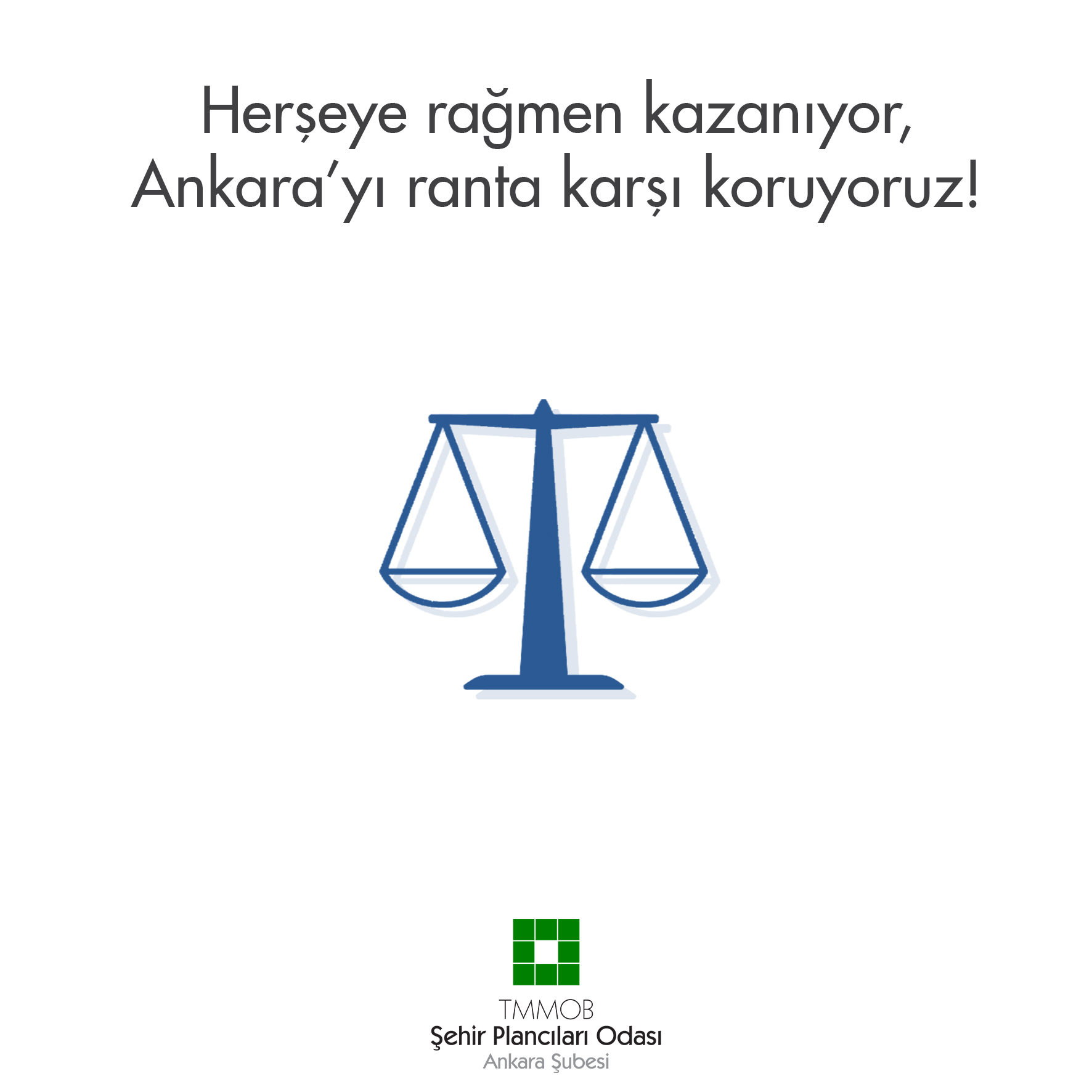 HERŞEYE RAĞMEN KAZANIYOR, ANKARA'YI RANTA KARŞI KORUYORUZ!