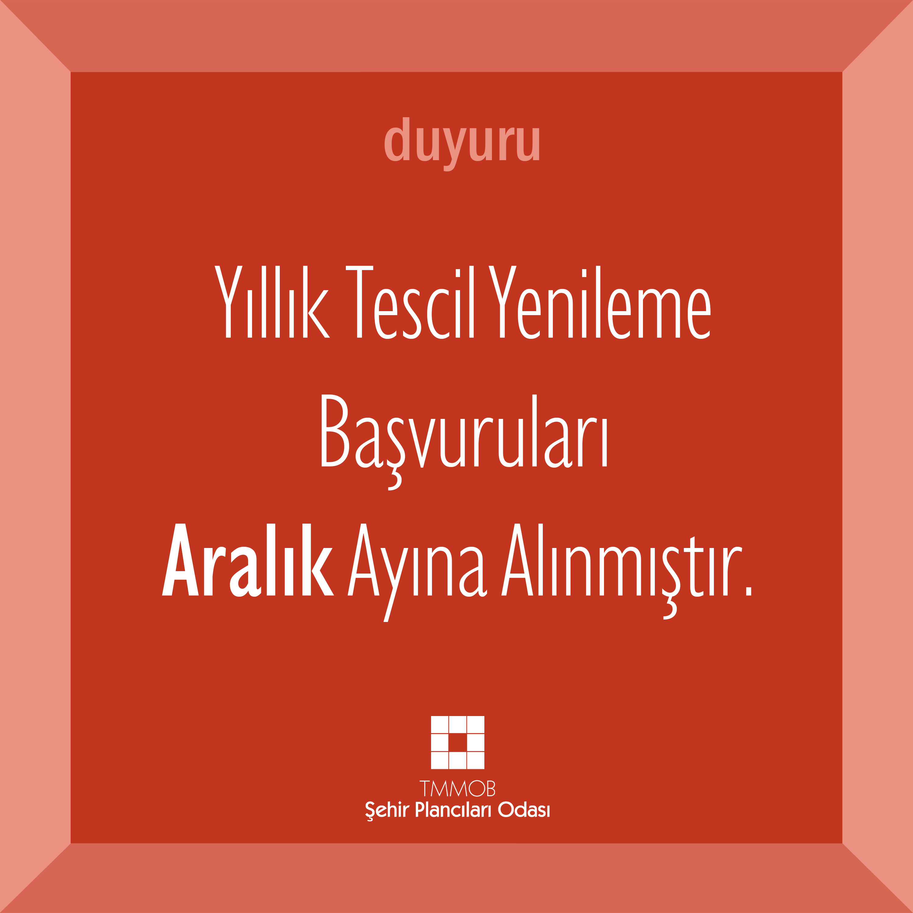YILLIK TESCİL YENİLEME BAŞVURULARI ARALIK AYINA ALINMIŞTIR