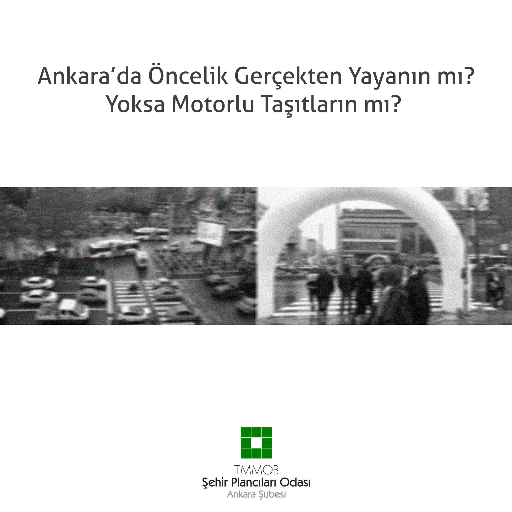 ANKARA'DA ÖNCELİK GERÇEKTEN YAYANIN MI? YOKSA MOTORLU TAŞITLARIN MI?