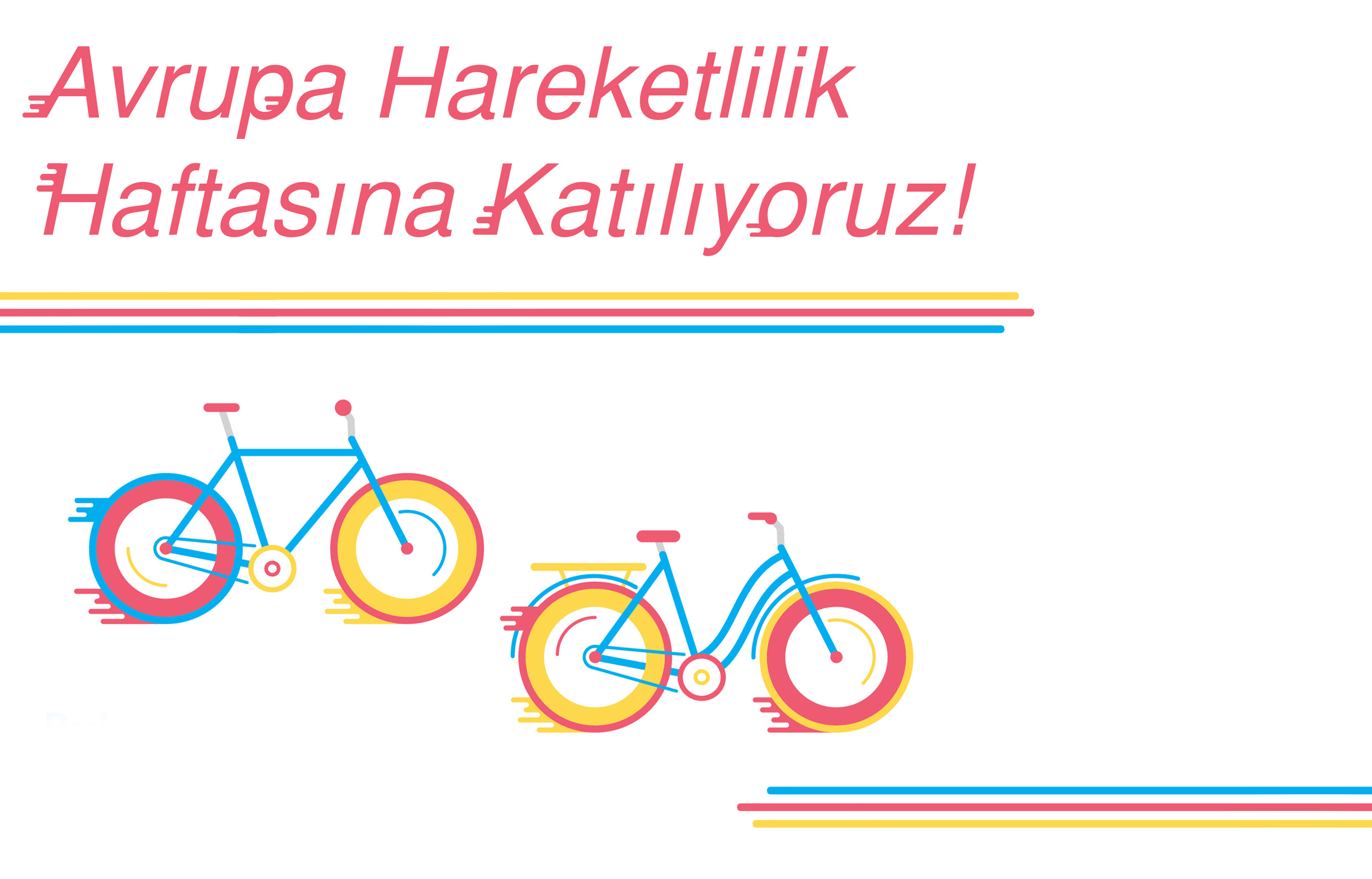 AVRUPA HAREKETLİLİK HAFTASINA KATILIYORUZ!