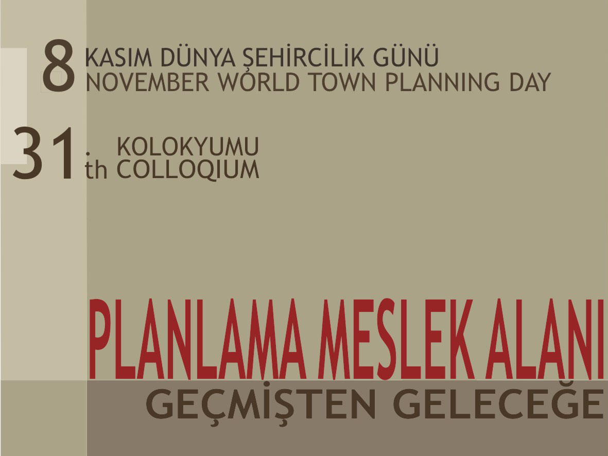 31. DÜNYA ŞEHİRCİLİK GÜNÜ KOLOKYUMU 7-8-9 KASIM'DA TODAİE KONFERANS SALONUNDA GERÇEKLEŞİYOR