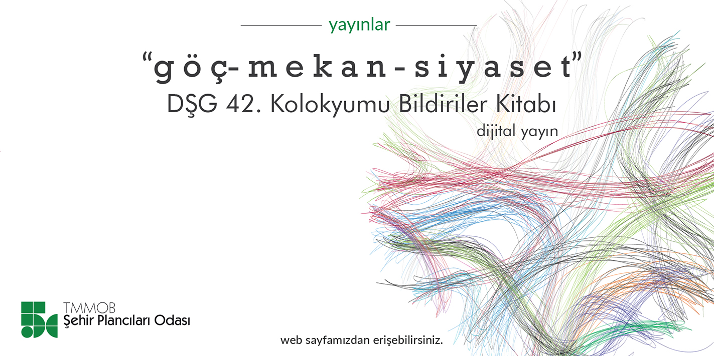 DÜNYA ŞEHİRCİLİK GÜNÜ 42. KOLOKYUMU (GÖÇ-MEKAN-SİYASET) BİLDİRİLER KİTABI YAYIMLANDI.