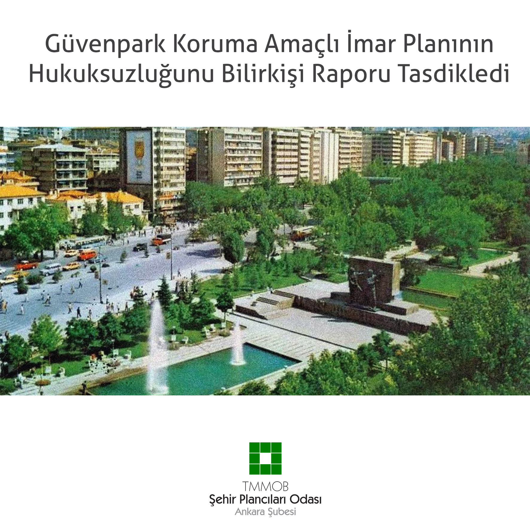 GÜVENPARK KORUMA AMAÇLI İMAR PLANININ HUKUKSUZLUĞUNU BİLİRKİŞİ RAPORU TASDİKLEDİ