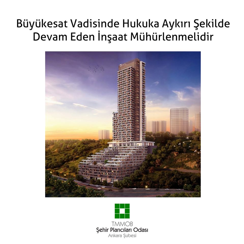BÜYÜKESAT VADİSİNDE HUKUKA AYKIRI ŞEKİLDE DEVAM EDEN İNŞAAT MÜHÜRLENMELİDİR