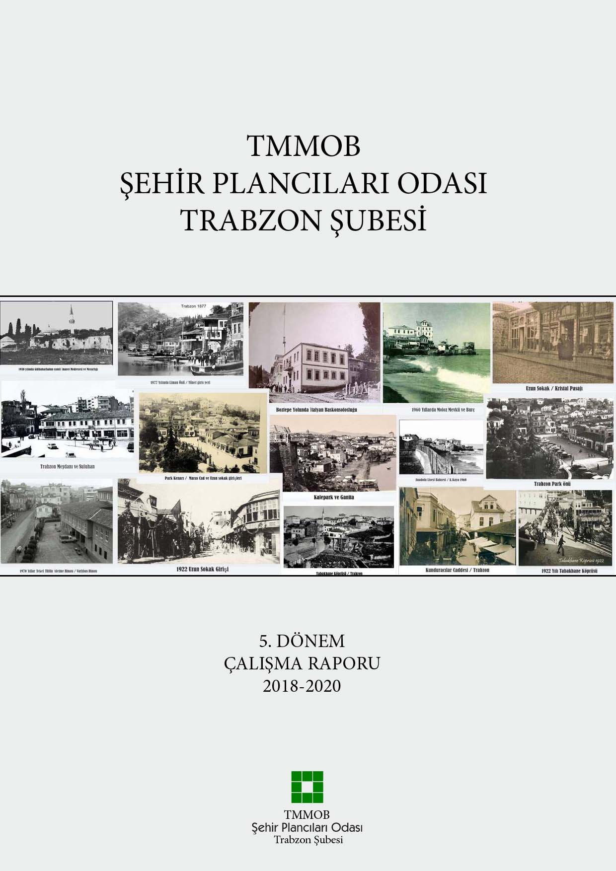 TMOOB ŞEHİR PLANCILARI ODASI TRABZON ŞUBESİ 5. DÖNEM ÇALIŞMA RAPORU