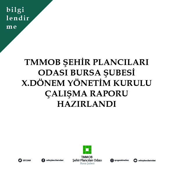 TMMOB ŞEHİR PLANCILARI ODASI BURSA ŞUBESİ X.DÖNEM YÖNETİM KURULU ÇALIŞMA RAPORU 